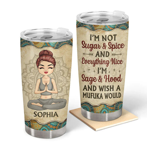 Printliant Tumbler 20 Oz Gift For Yoga Lovers - I'm Not Sugar Spice And Everything Nice